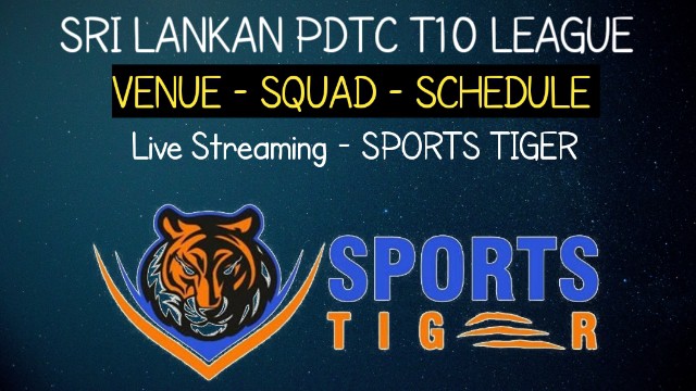 Sri Lankan PDTC T10 League |Squads, Schedule, Venue and Live Streaming