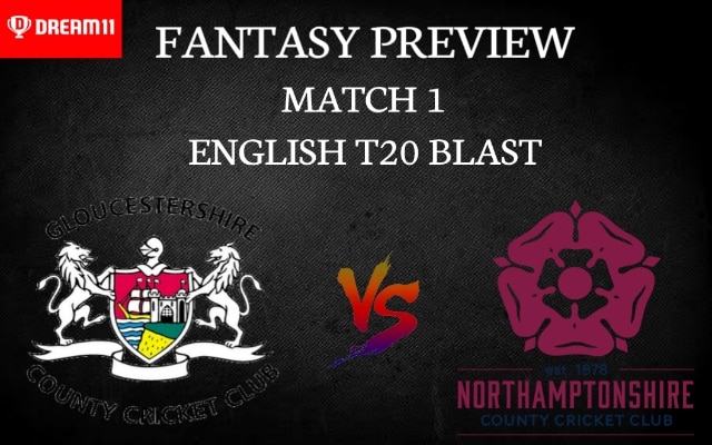 GLO vs NOR | Match 1, English T20 Blast 2020 | Dream11 Today Match Prediction and Players Records