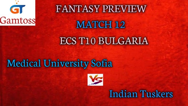 MUS vs TUS | Match 12, ECS T10 Bulgaria | Gamtoss Fantasy Cricket Tips, Playing XI & Players Records