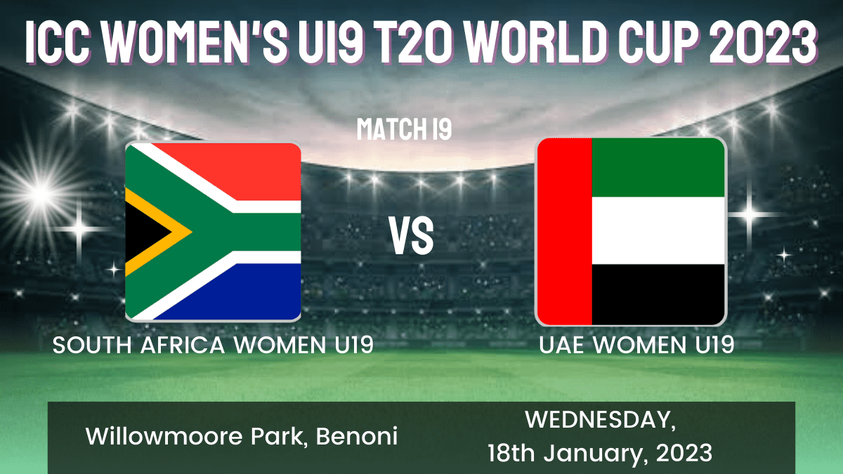 SA-WU19 vs UAE-WU19 Dream11 Prediction, Players Stats, Record, Fantasy Team, Playing 11 and Pitch Report — Match 19, ICC Women's U19 T20 World Cup 2023