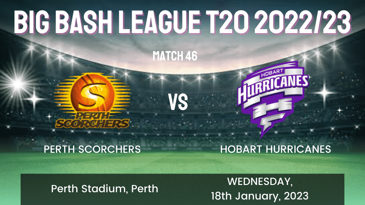 SCO vs HUR Dream11 Prediction, Head To Head, Players Stats, Fantasy Team, Playing 11 and Pitch Report — Match 46, Big Bash League T20 2022/23