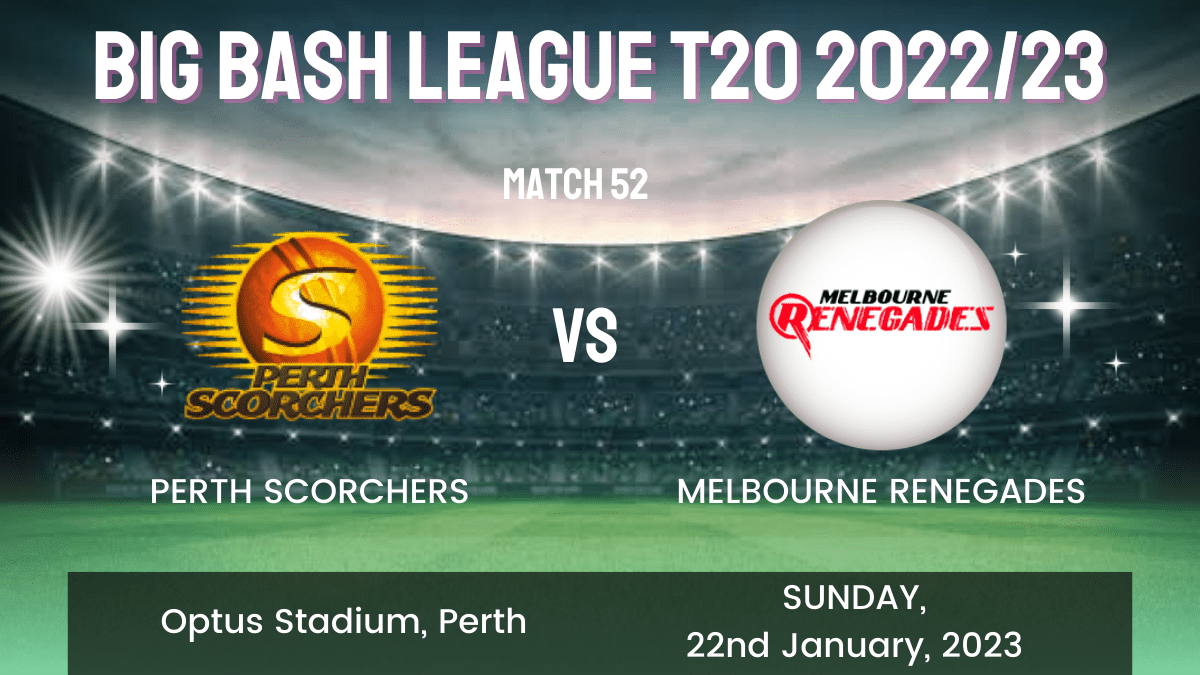 SCO vs REN Dream11 Prediction, Head To Head, Players Stats, Fantasy Team, Playing 11 and Pitch Report — Match 52, Big Bash League T20 2022/23