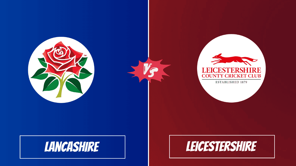 LAN vs LEI Dream11 Prediction, Head To Head, Players Stats, Fantasy Team, Playing 11 and Pitch Report — Match 6, Vitality T20 Blast 2023