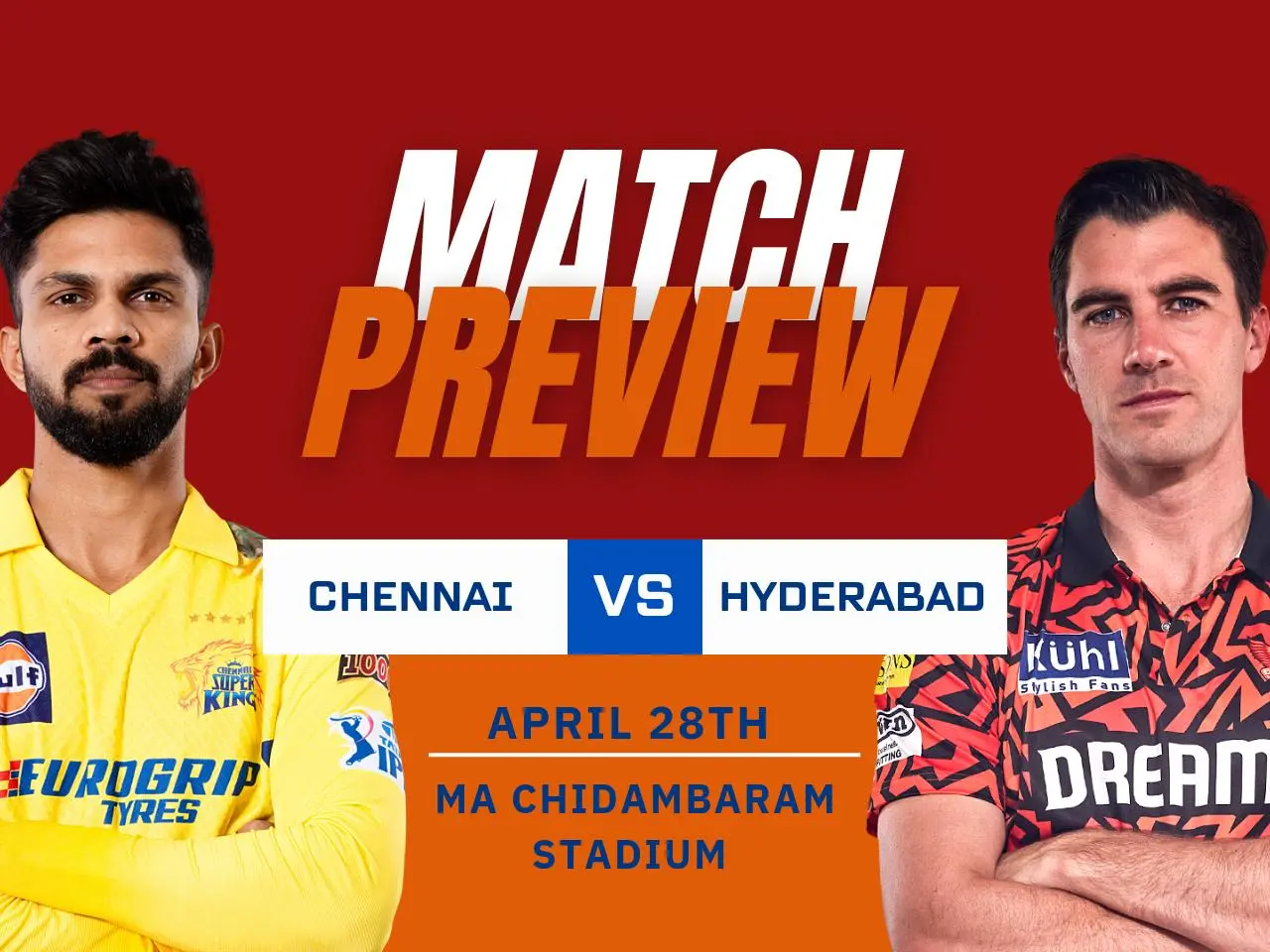 CSK v SRH Preview: Team Analysis, Key Matchups and H2H