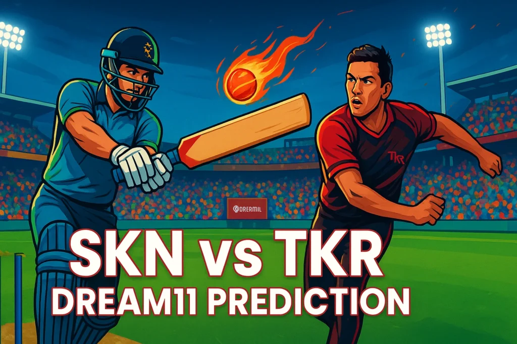 SKN vs TKR Dream11 Prediction